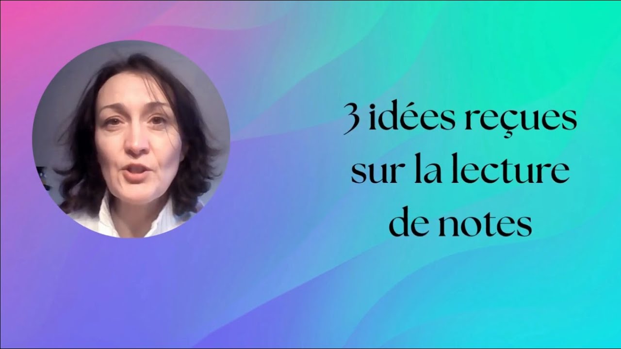 3 fausses croyances sur la lecture de notes