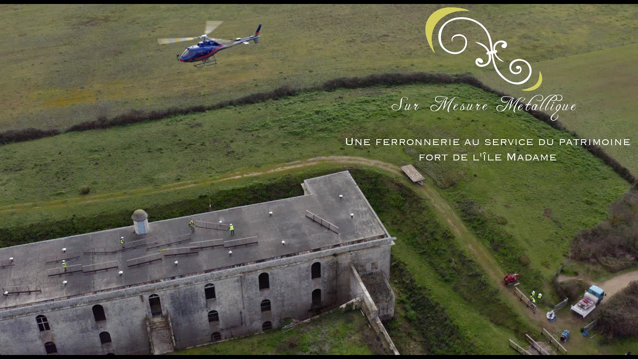Une ferronnerie au service du patrimoine- Episode 02 : Fort de l'île Madame