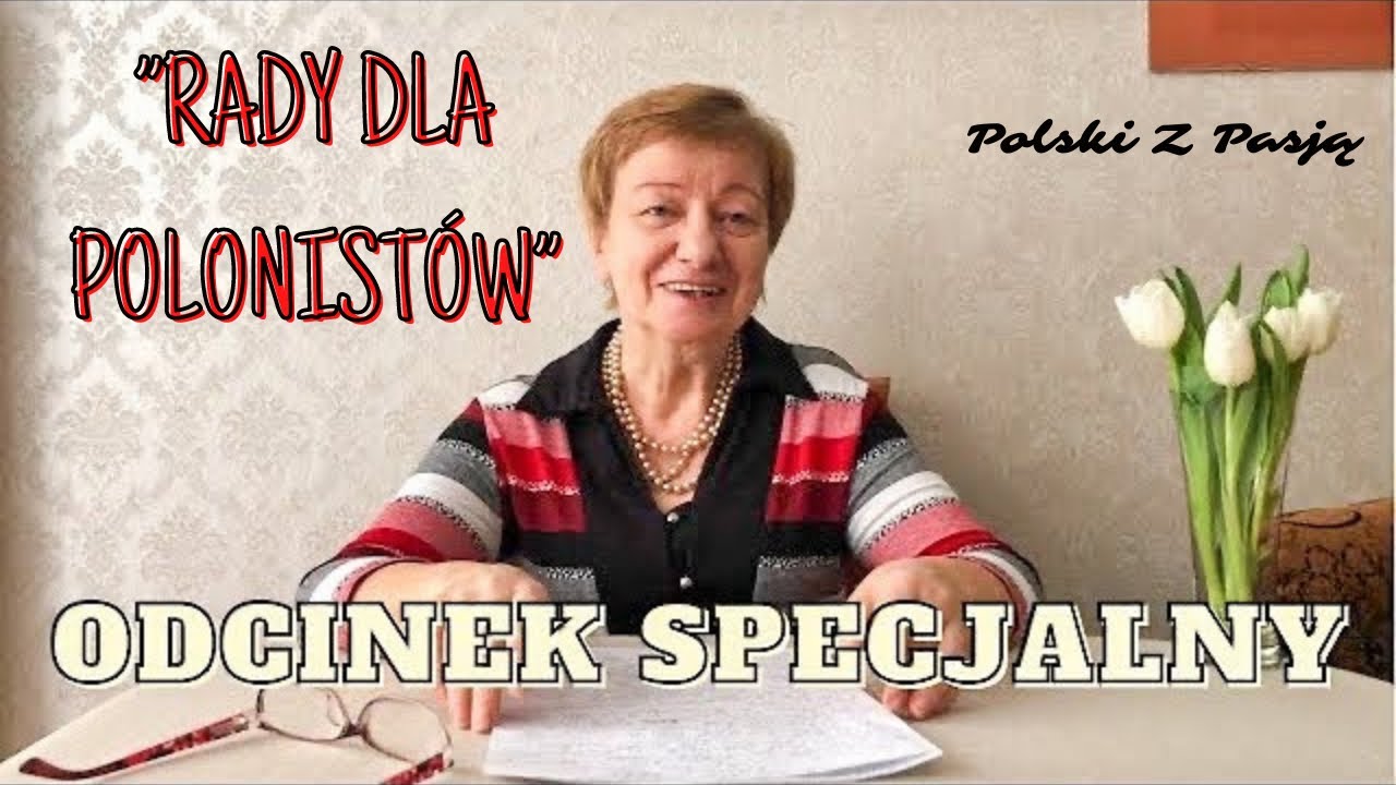 RADY DLA MŁODYCH POLONIST&Oacute;W - jak uczyć? #99 POLSKI Z PASJĄ