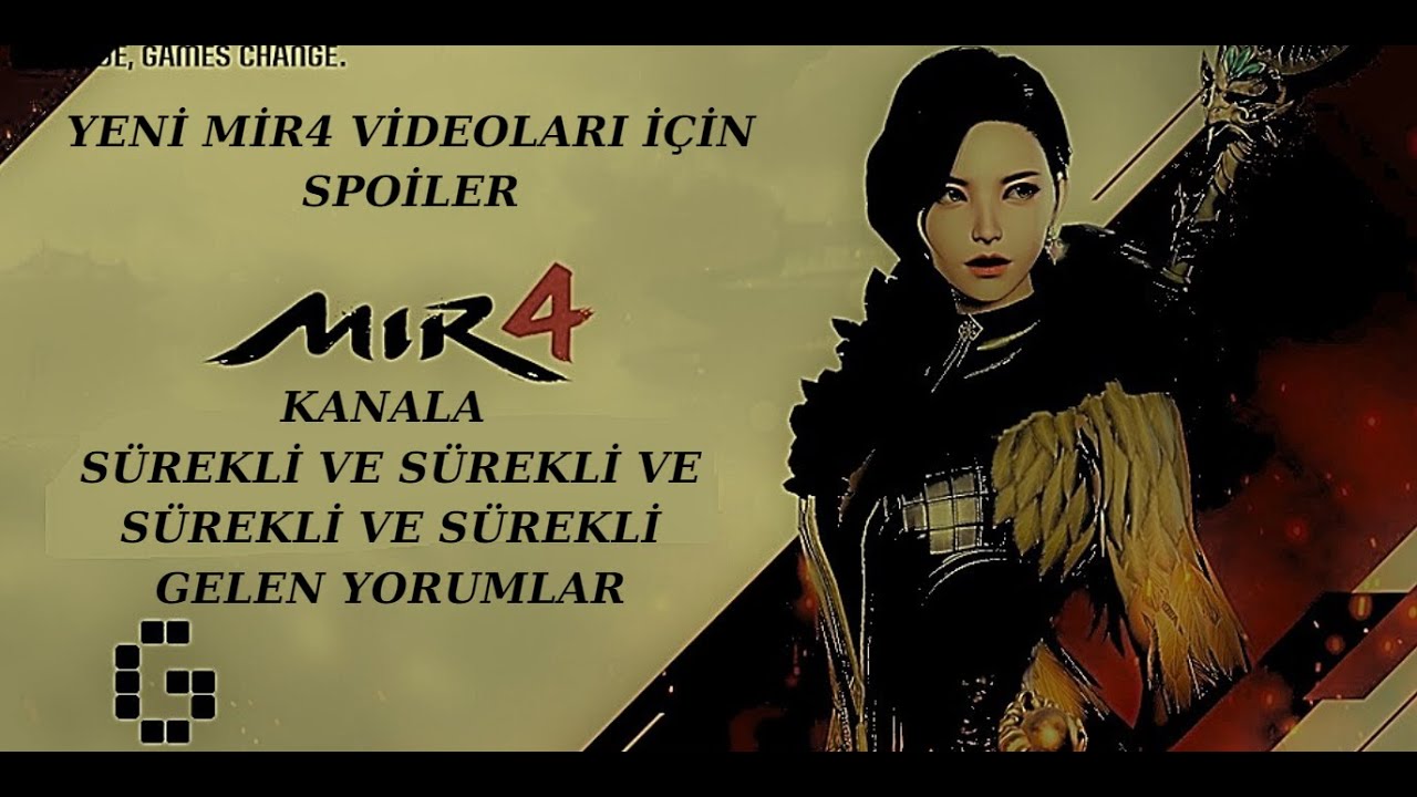 Kanalımıza Mir4 ile ilgili sürekli ve sürekli ve sürekli gelen yorumlar