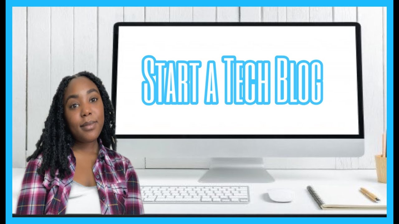 Why You Should Start a Tech Blog | 8 Benefits of Blogging | Kali Reanna