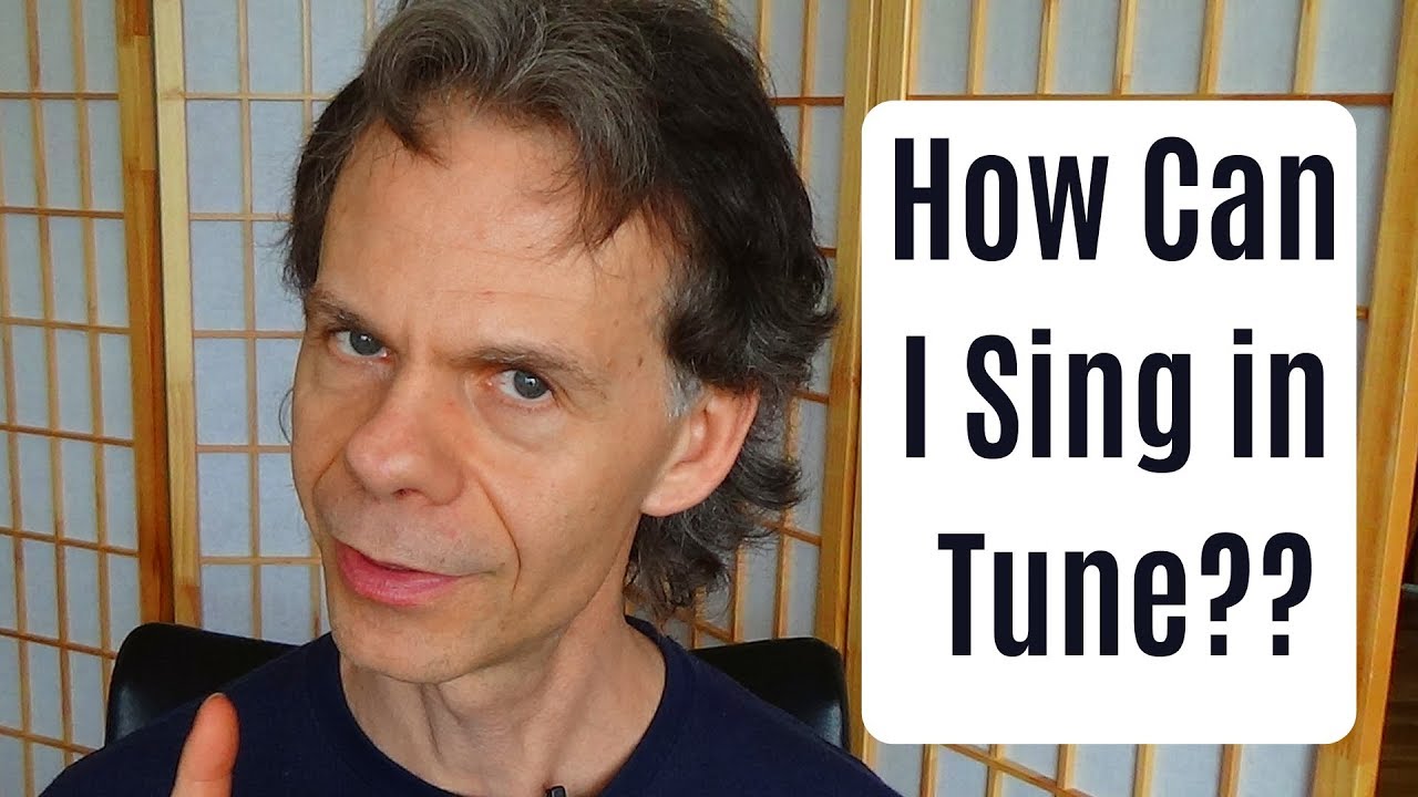 How Can I Sing in Tune?