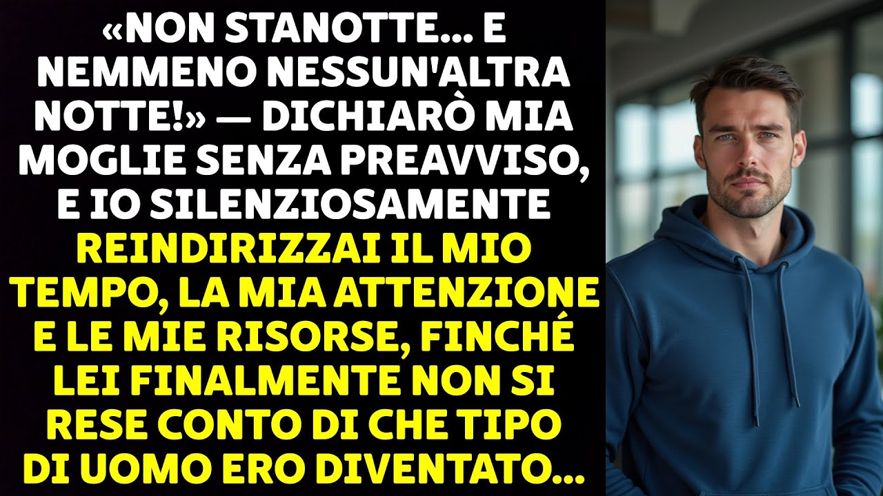 «NON STANOTTE... E NEMMENO NESSUN'ALTRA NOTTE!» — DICHIARÒ MIA MOGLIE SENZA PREAVVISO, E...