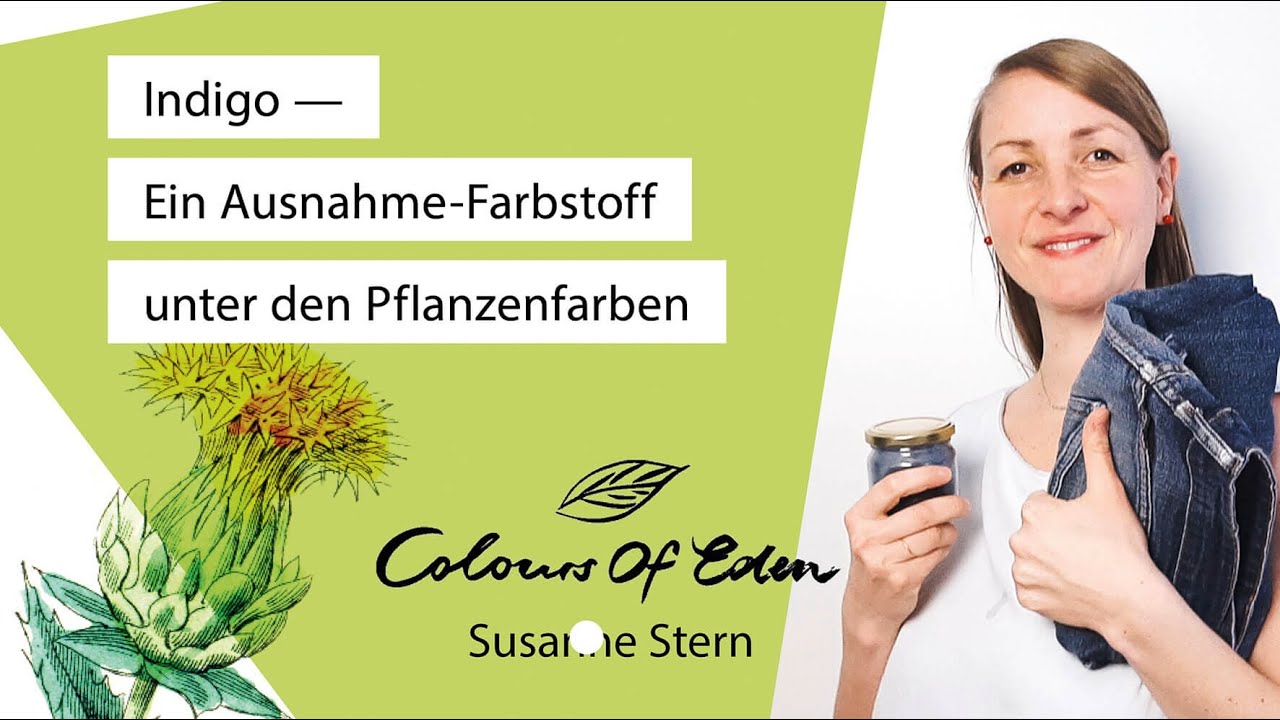 Indigo — Eine Ausnahme-Färbung unter den Pflanzenfarben | Susanne Stern — Colours Of Eden