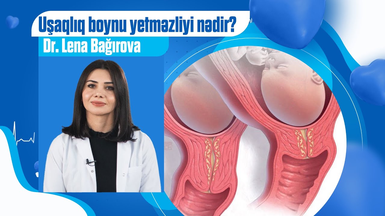 Uşaqlıq boynu yetməzliyi nədir?
