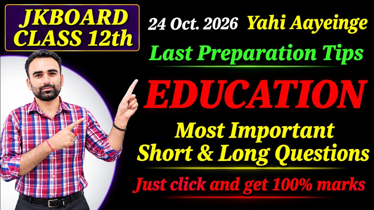 JKBOSE Class 12th Education Exam 2026 | Most Important Short & Long Questions 🔥 | Revision Topics 