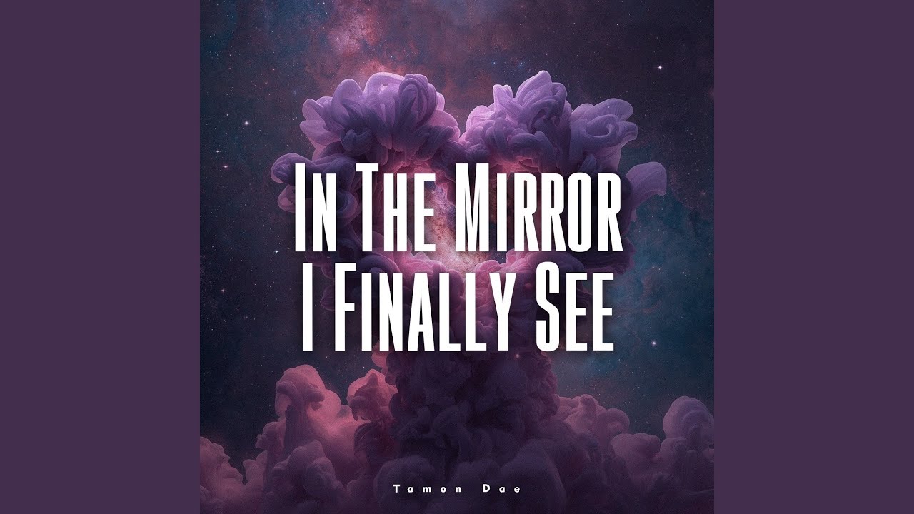 In The Mirror I Finally See