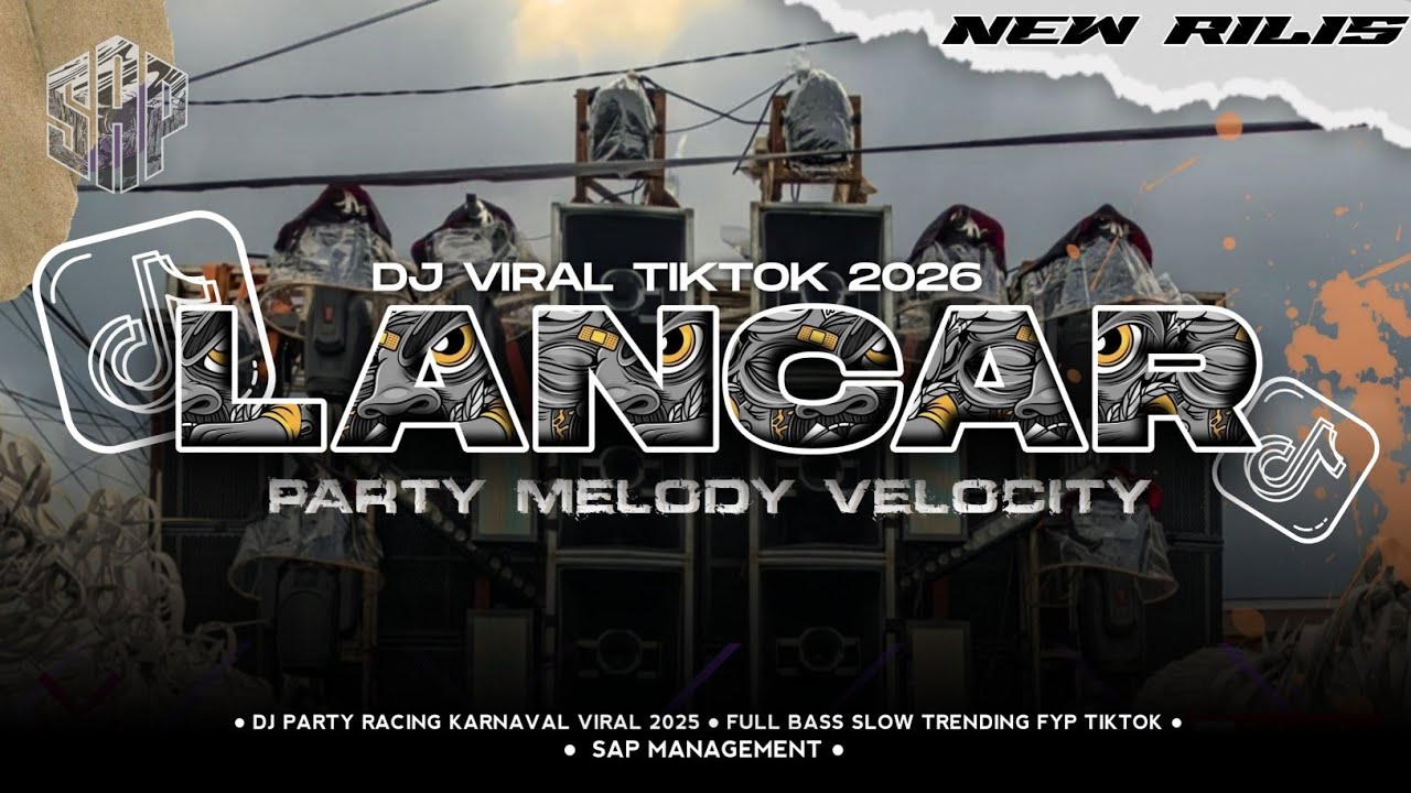 DJ LANCAR - SADEWOK | PARTY VELOCITY MELODY TERBARU FULL BASS VIRAL TIKTOK FYP 2026 - SAP MANAGEMENT