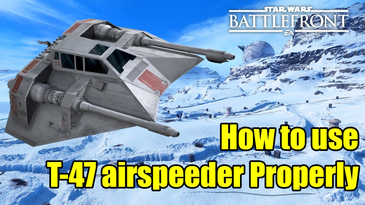 Star Wars Battlefront - How to Use T-47 Airspeeder Properly (Tips & Tricks)