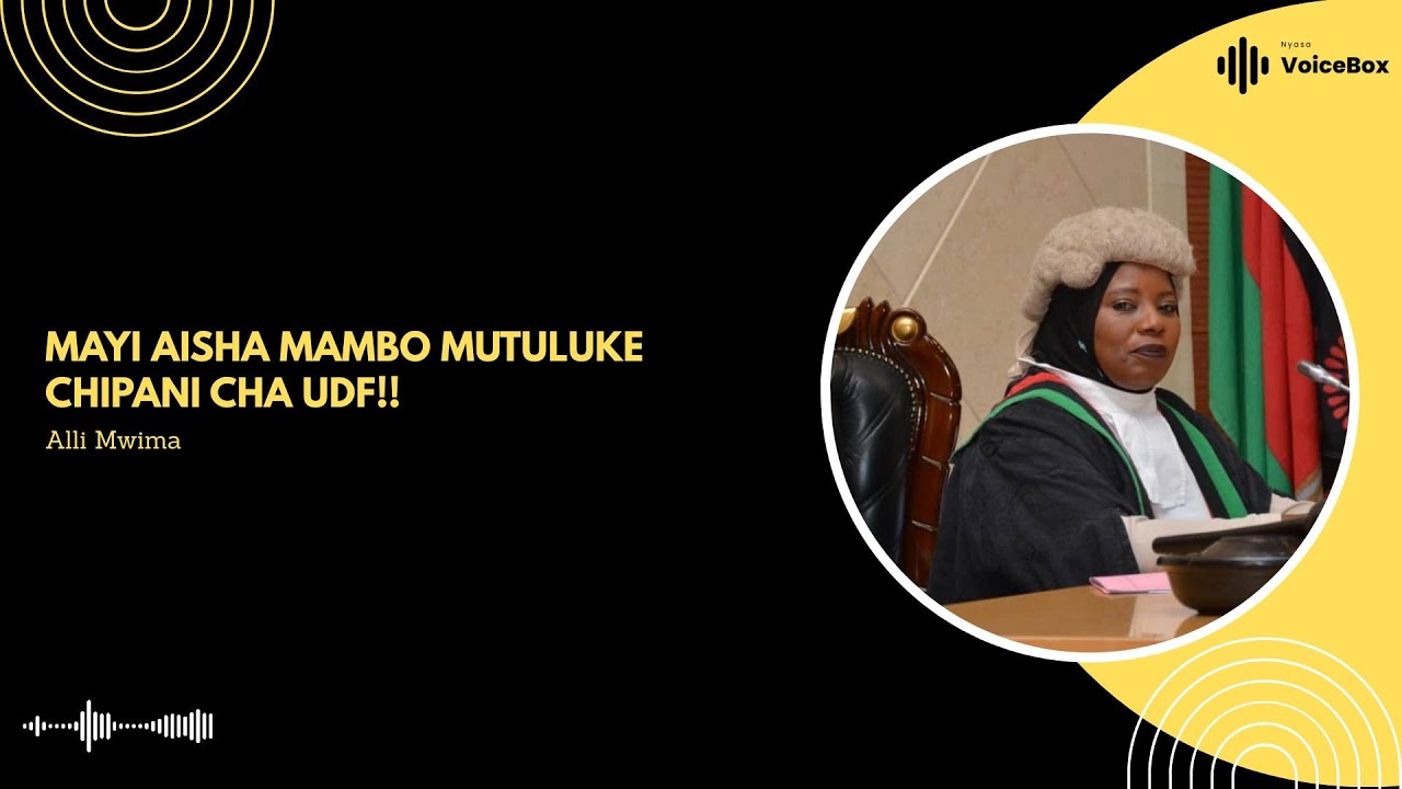 Mayi Aisha Mambo Mutuluke Chipani Cha UDF - Alli Mwima