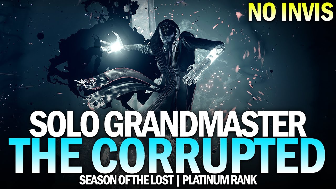 Solo Grandmaster Nightfall The Corrupted (No Invis / Platinum Rank) [Destiny 2]