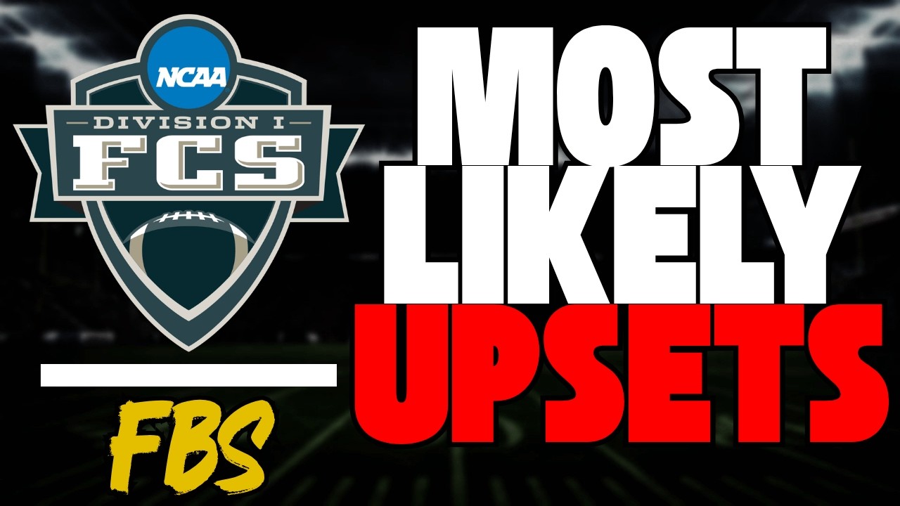 The Most Likely FCS OVER FBS Upsets For The 2026 Season