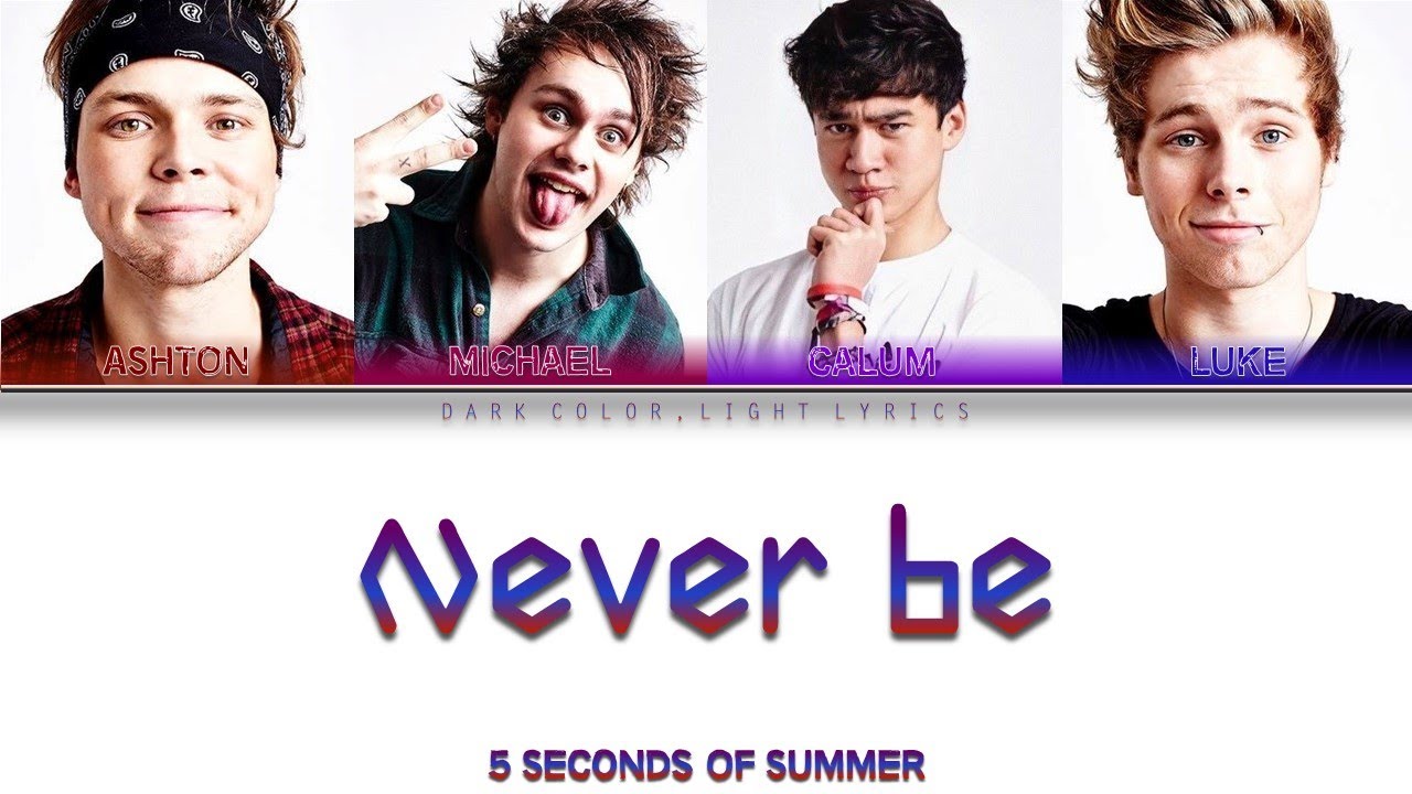 5 Seconds Of Summer 'Never Be' Lyrics [Color Coded ENG_ESP]