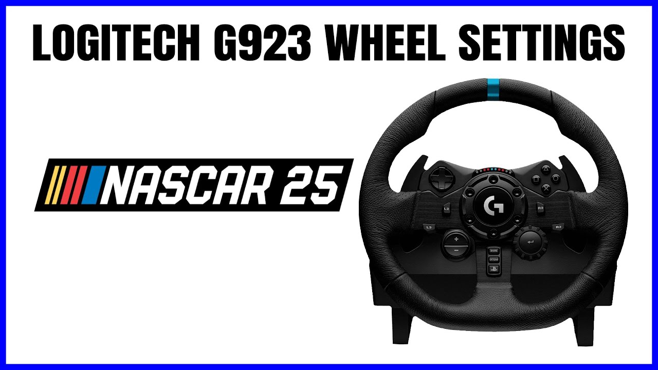 NASCAR 25 Logitech G923 ЛУЧШИЕ настройки руля | Руководство по силовой обратной связи