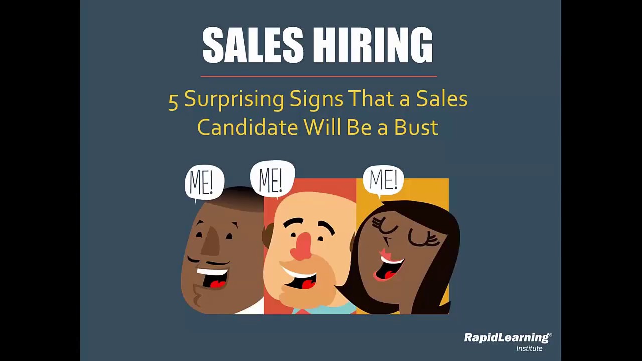 Sales Hiring: 5 Surprising Signs That a Sales Candidate Will Be a Bust