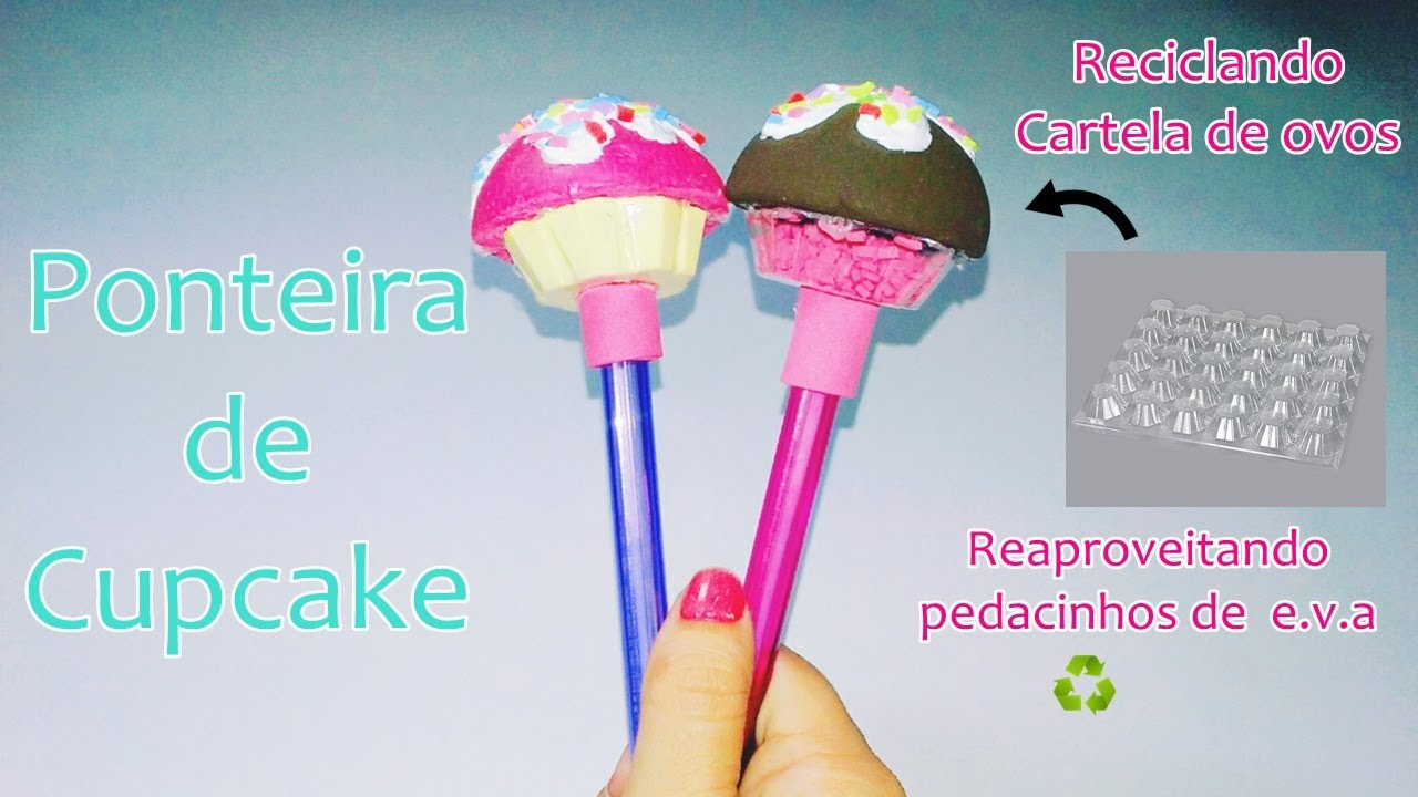 Ponteira com sobras de EVA de Cupcake - Com Cartela de ovos e E.V.A (foamy, goma de eva)