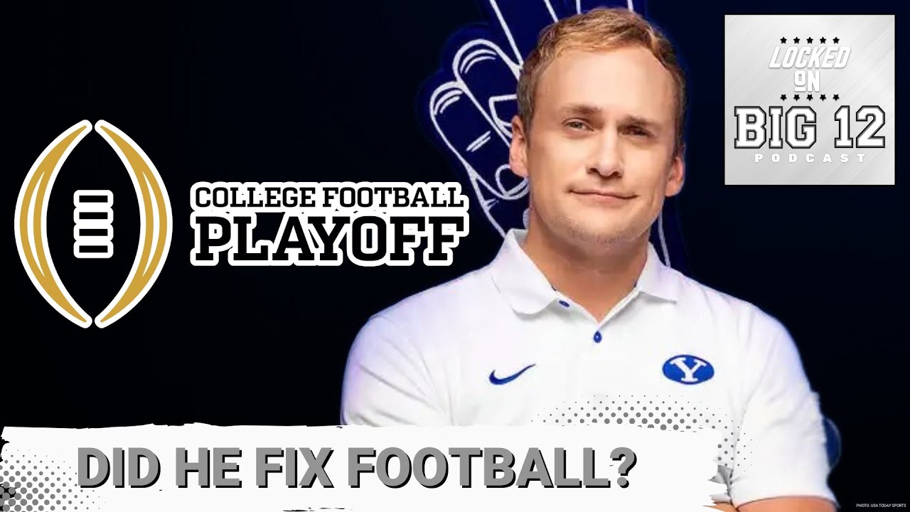 WOW: BYU Analyst Just FIXED Getting Big 12 MORE Teams in College Football Playoff Like March Madness