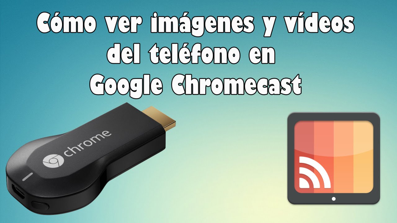 Cómo ver imágenes y vídeos del teléfono en Chromecast con Allcast (Español) | SIO