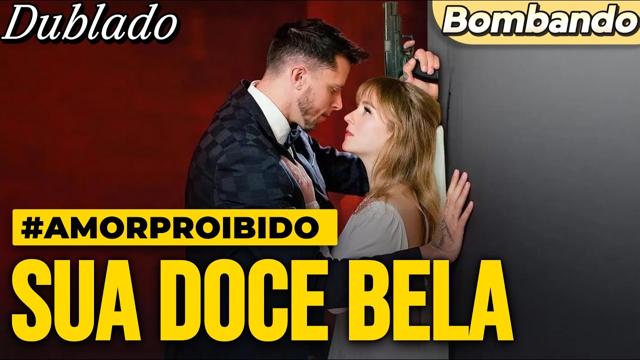 Sua Doce Bela (Dublado) | &ldquo;Bab&aacute; na M&aacute;fia 😱 Amor Proibido&rdquo;   #dramama #amorproibido
