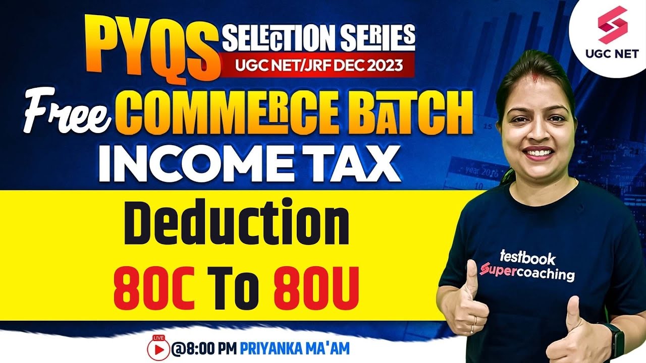 UGC NET Dec 2023 Commerce | Deduction 80C To 80U Of Income Tax Imp MCQs | Priyanka Ma'am