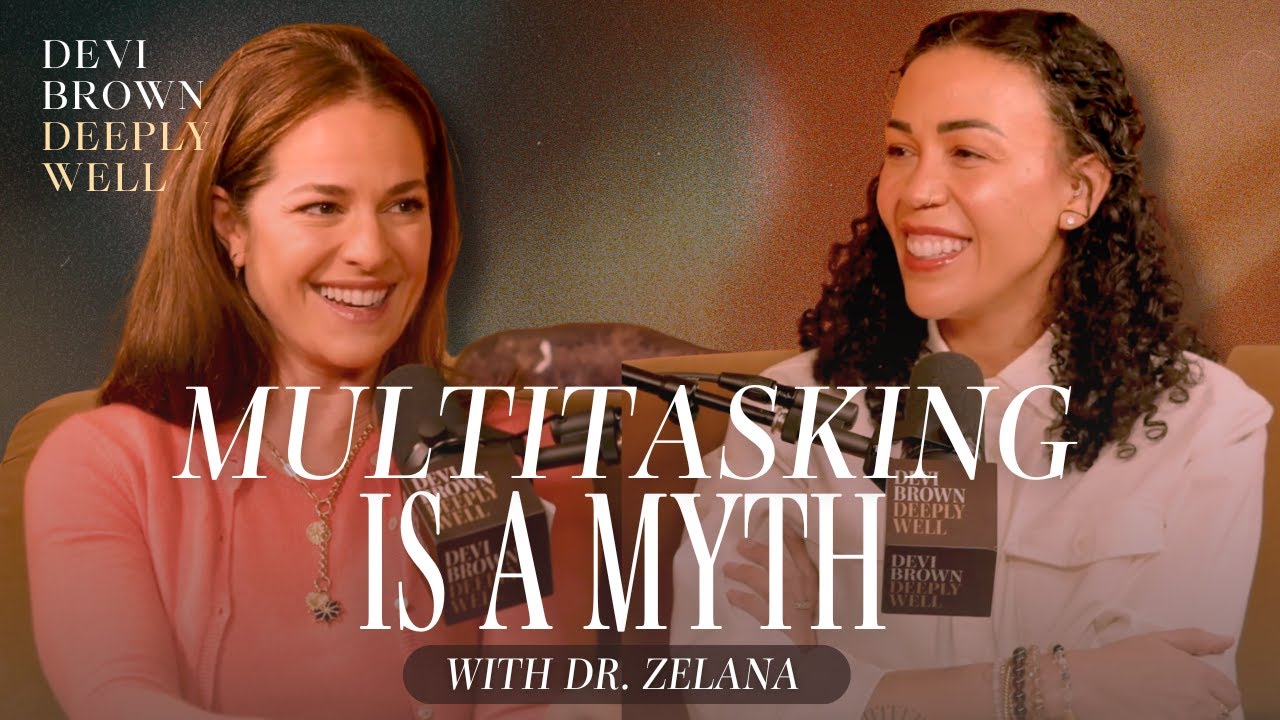 Multitasking is a Myth with Dr. Zelana