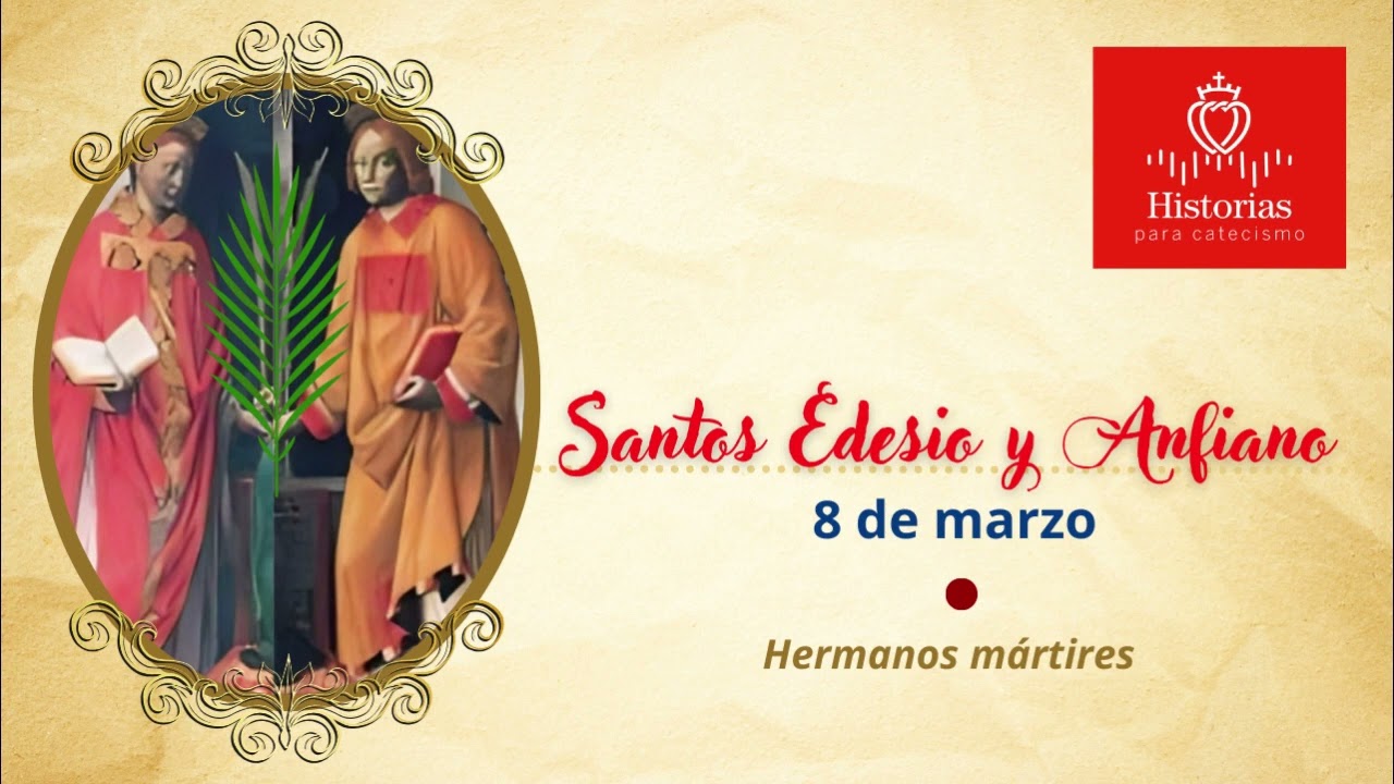 Abril 08 | Santos Edesio y Anfiano