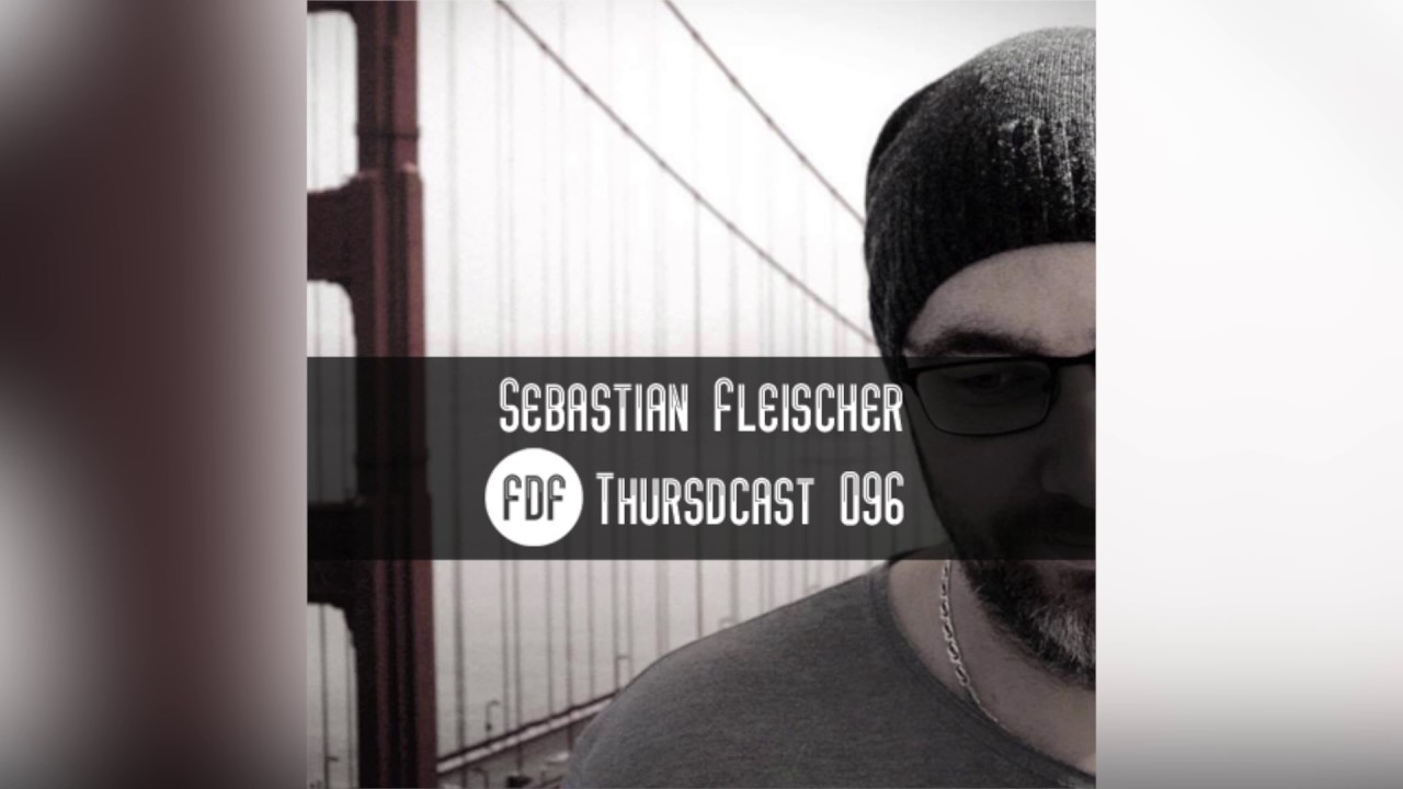 Sebastian Fleischer - FDF Thursdcast #096