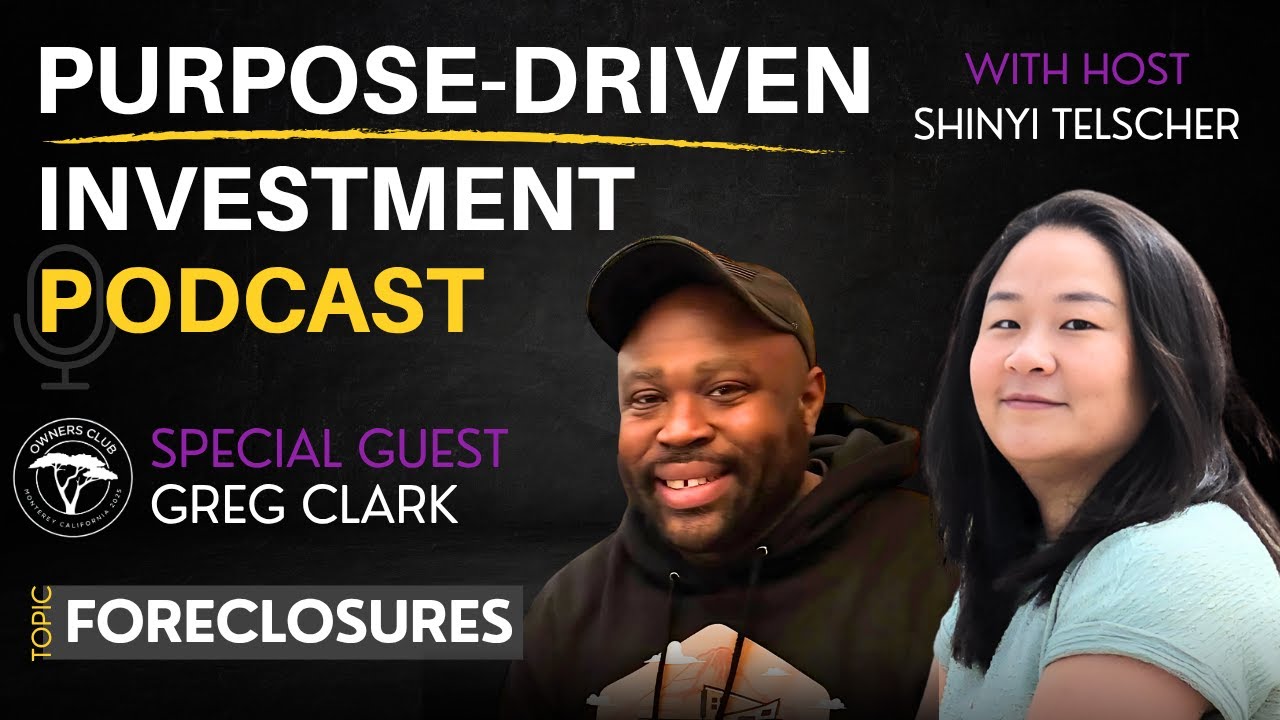 Ep. 4 | Door Knocking Foreclosures with Greg Clark | Purpose-Driven Investment Podcast