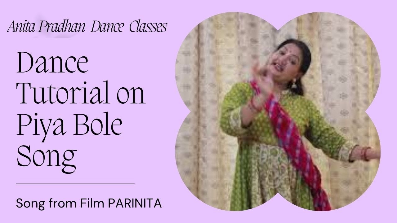 Piya bole / Dance Tutorial / Anita Pradhan / Film - Parinita