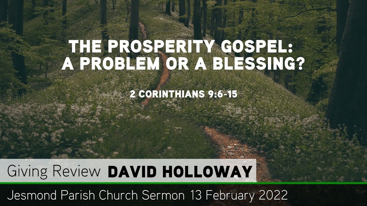 2 Corinthians 9:6-15 - The Prosperity Gospel: A Problem or A Blessing? - Jesmond Parish - Sermon