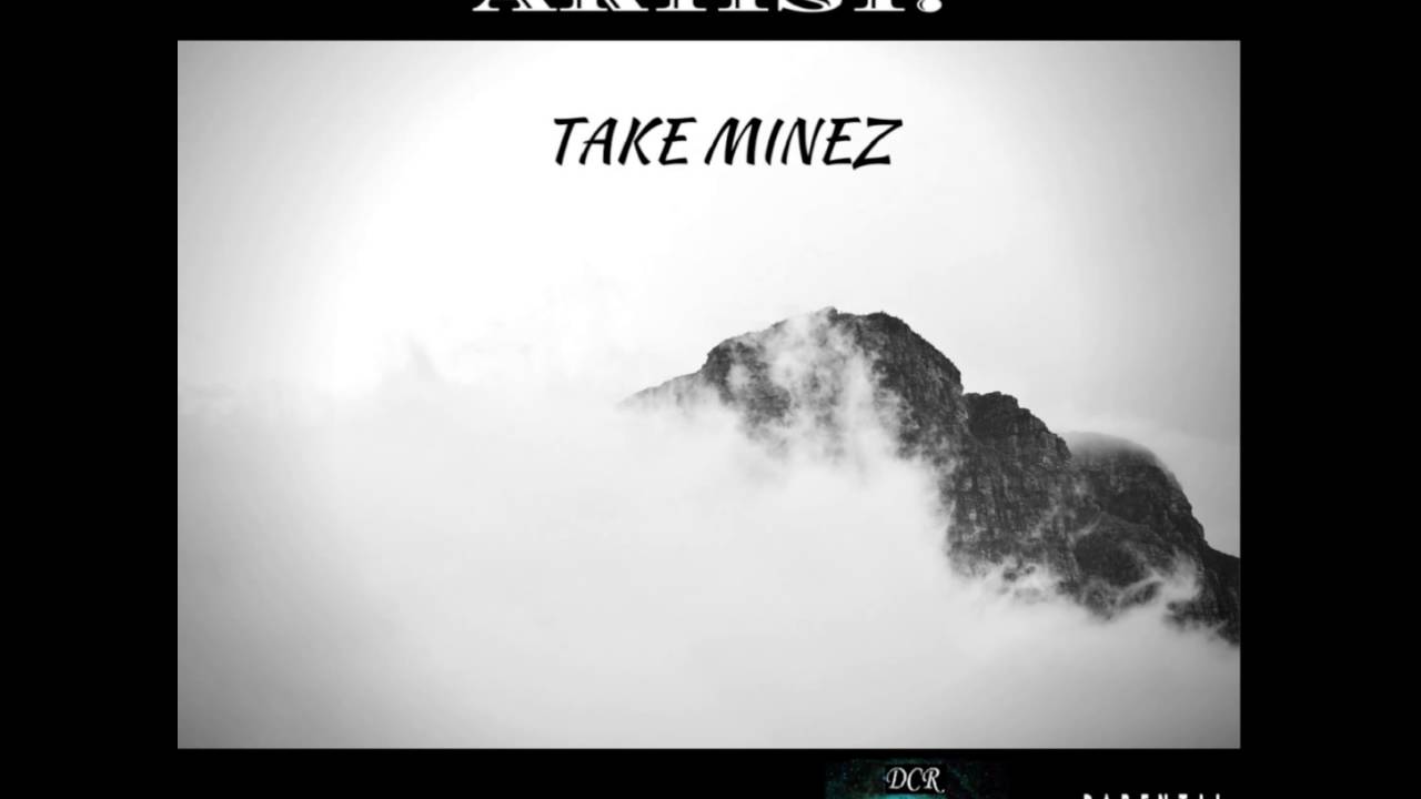 Take Minez(Explicit) by K.C.P. Tha Artist.(D.C.R GLOBAL MEDIA-D.C.R UNIVERSAL MEDIA)