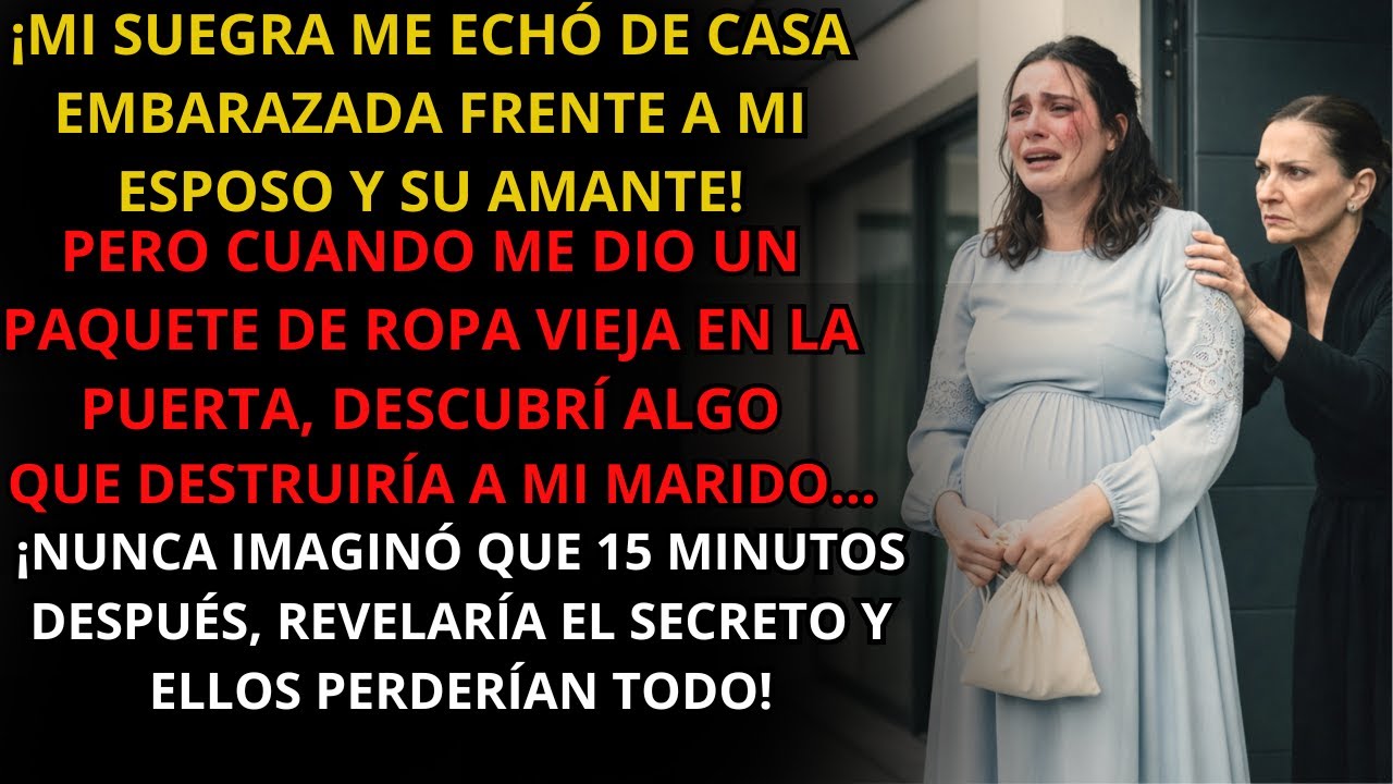 ¡MI SUEGRA ME ECHÓ DE CASA EMBARAZADA FRENTE A MI ESPOSO Y SU AMANTE!PERO CUANDO...