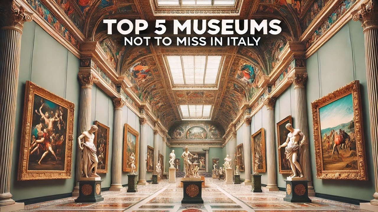 Top 5 Museums in Italy You Can't Afford to Miss