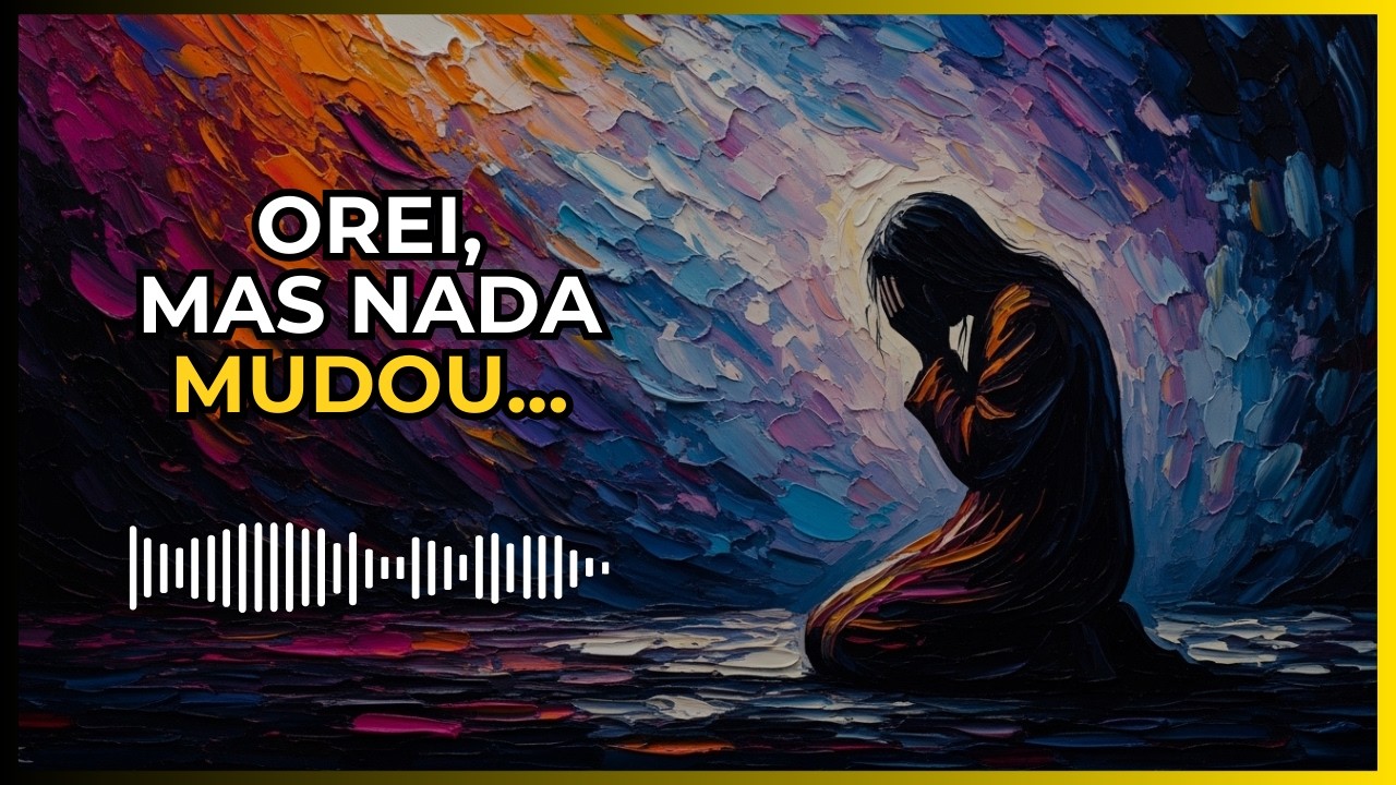 Orei, mas nada mudou... - Palavra Luz