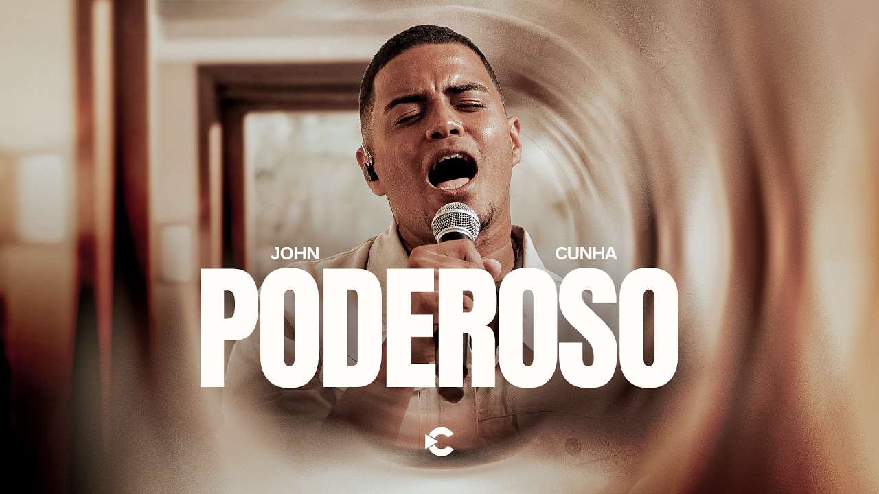 John Cunha - Poderoso (Clipe Oficial)
