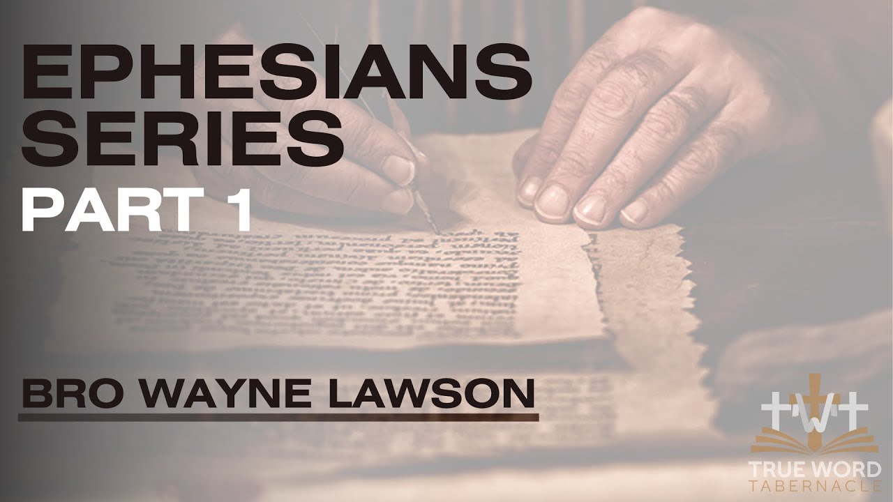 Bro. Wayne Lawson - ‘The End-Time Ephesians - Ephesians Pt 1’ (Thurs 10/19/2023)