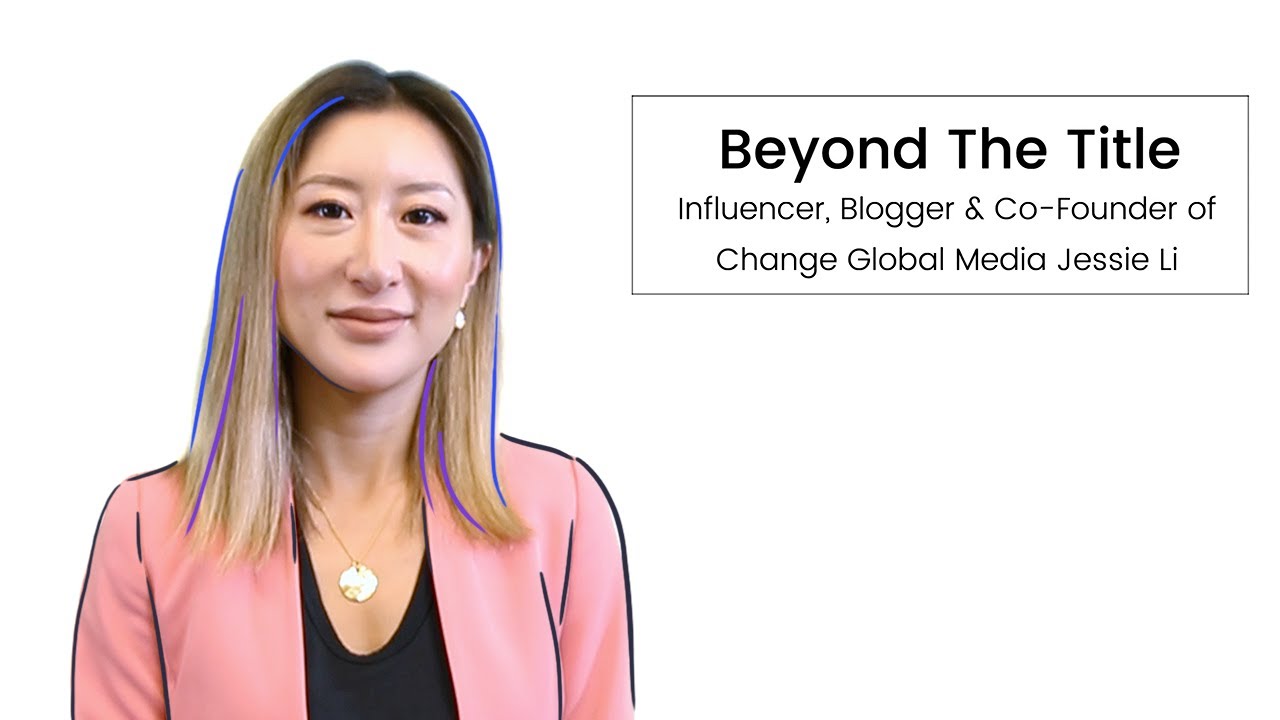 Beyond The Title - Jessie Li, Co-Founder of Change Global Media