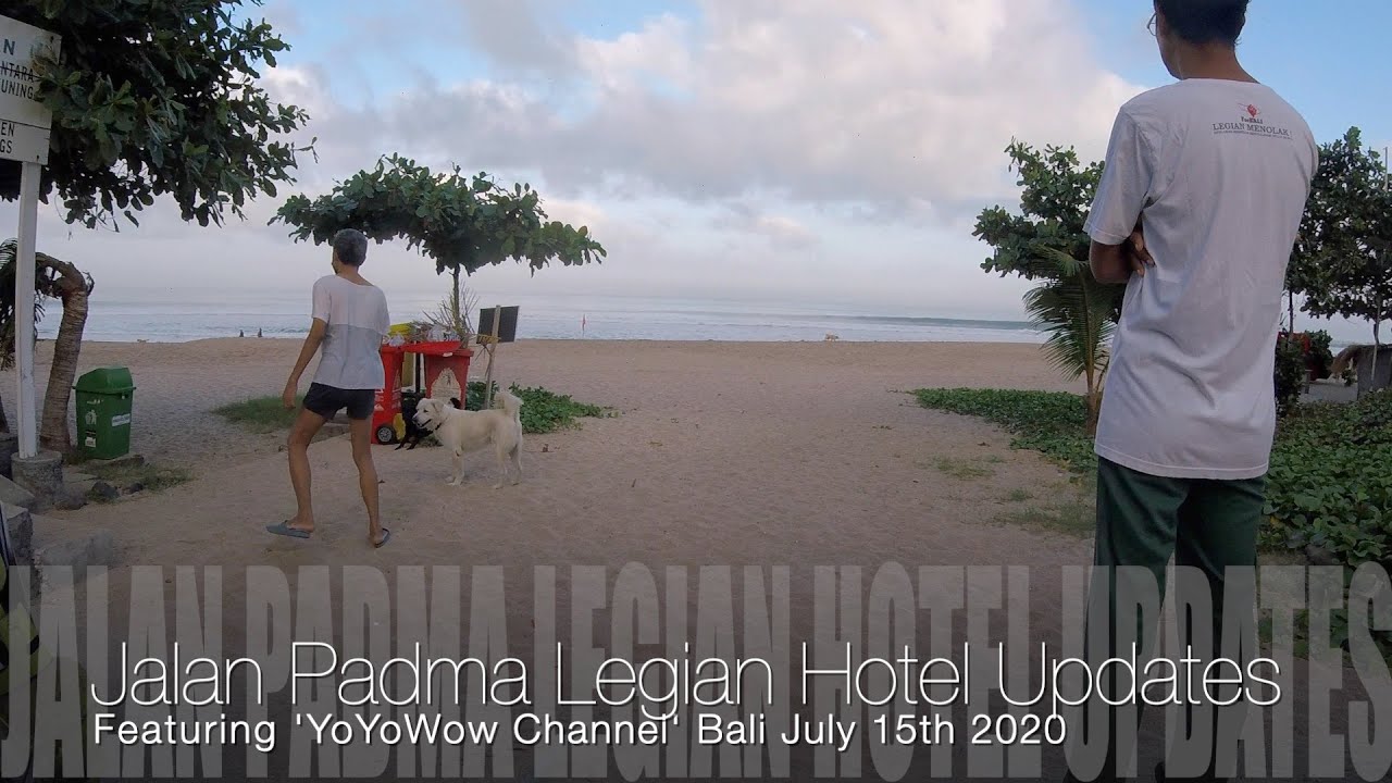 Jalan Padma Legian Hotel Updates Bali July 15th 2020