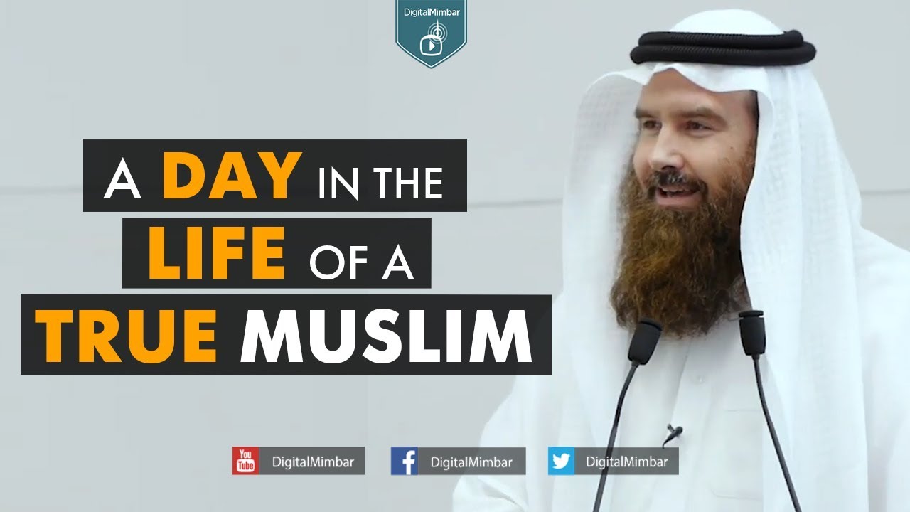 A Day in the life of True Muslim - AbdurRaheem McCarthy