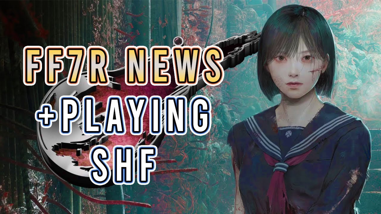 INSANE FF7R Update + Playing Silent Hill F for the first time!