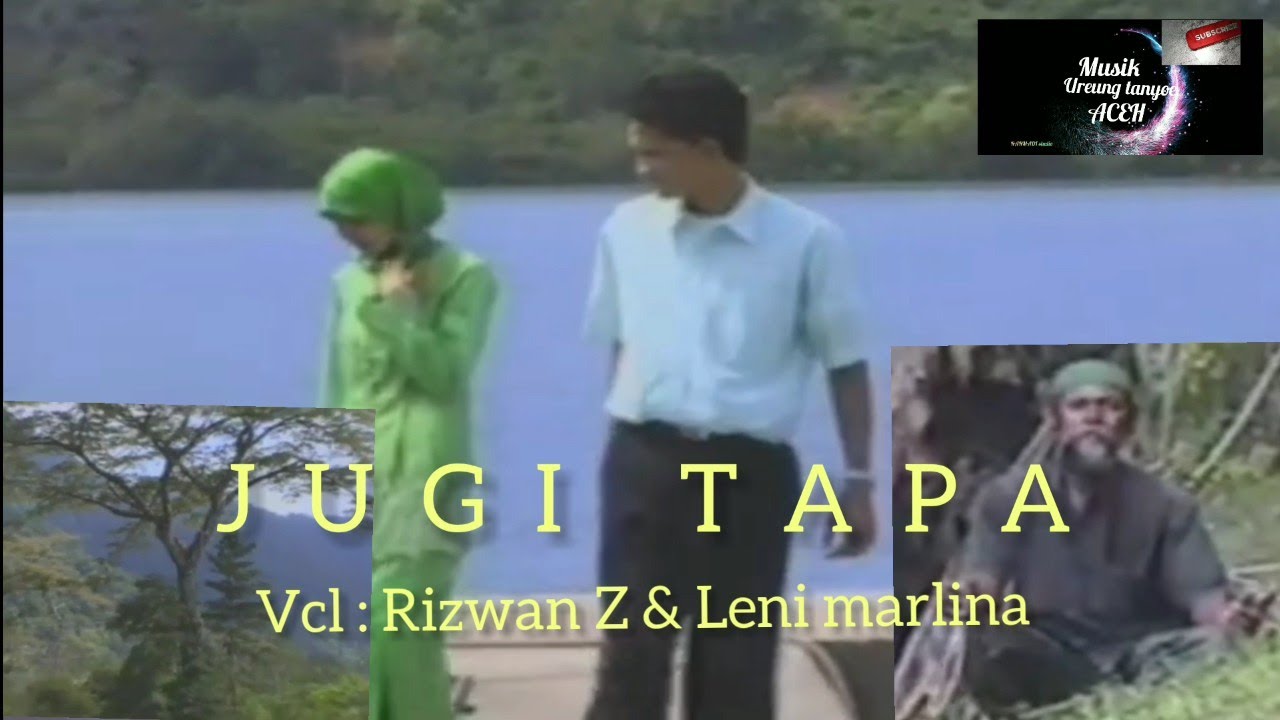 lagu Aceh Rizwan Z & Leni Marlina : Jugi tapa / sejarah sawang
