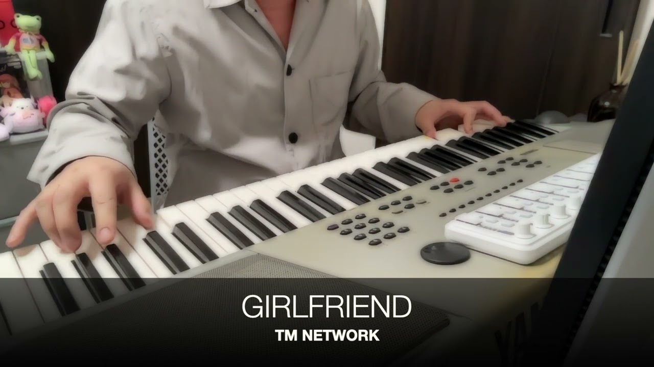 GIRLFRIEND 【TM NETWORK 弾いてみた】