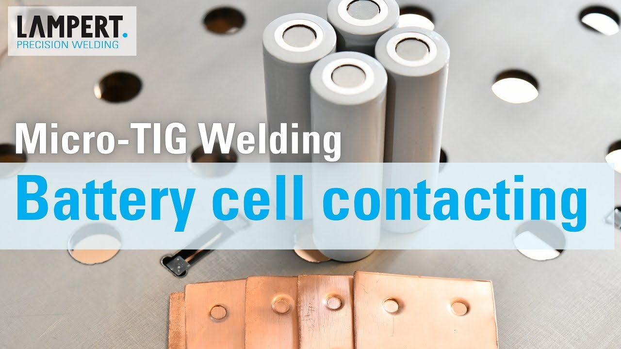 Battery cell contacting with Lampert micro TIG welding