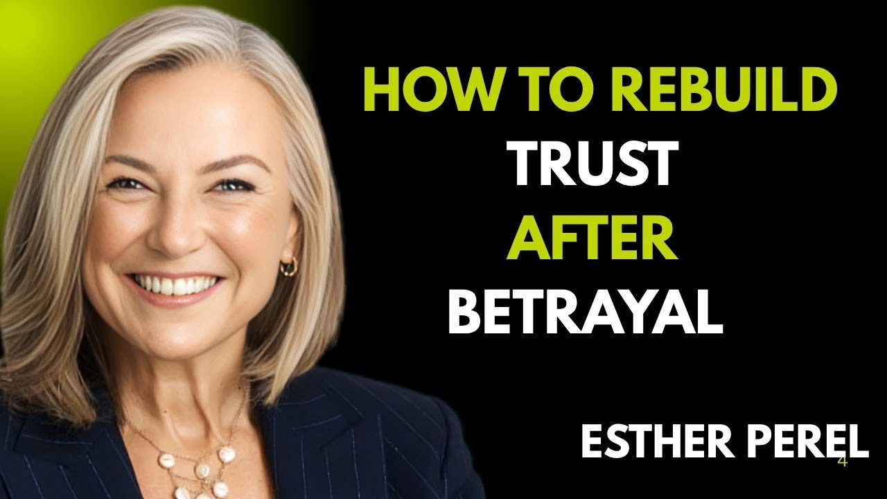 Healing After Betrayal | Esther Perel on Trust, Forgiveness & Intimacy