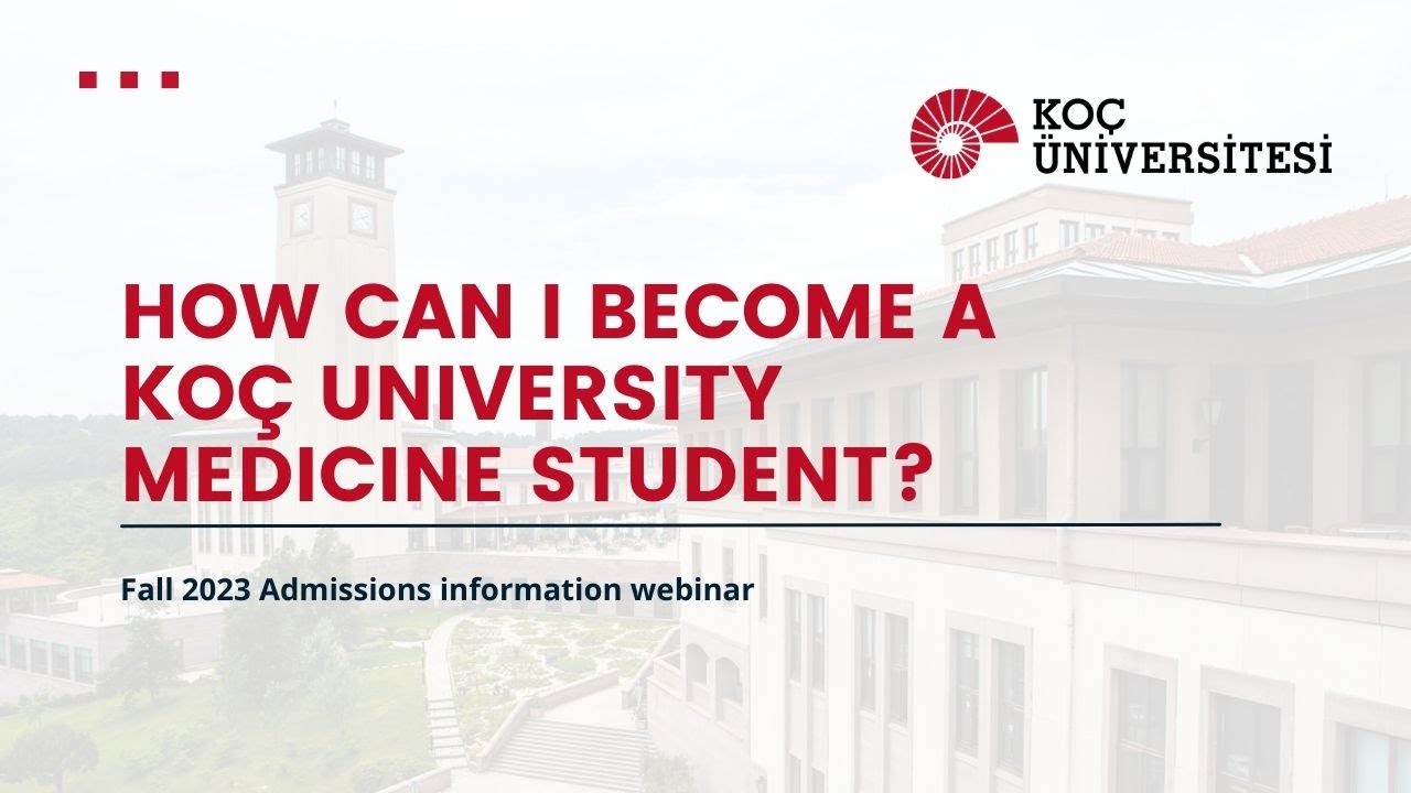 Application and Admission requirements for the Medicine program at Koç University Fall 2023 cohort