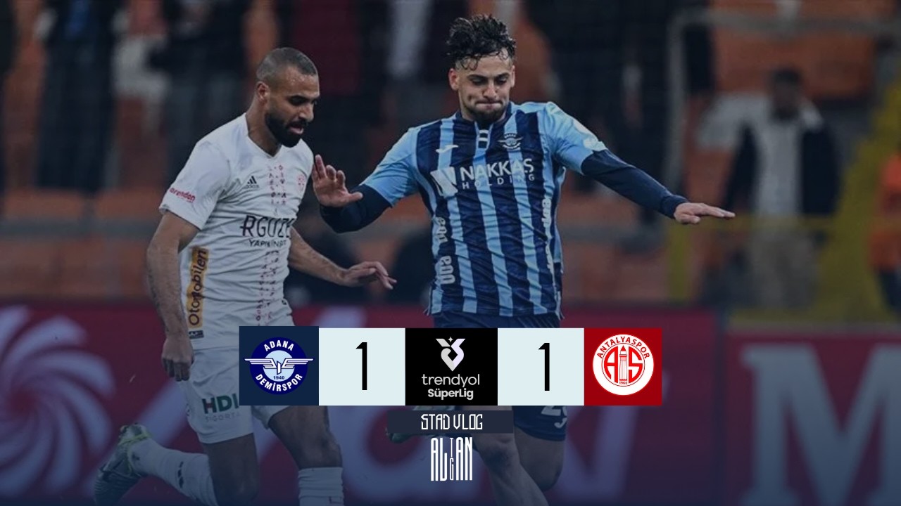 İYİDİR YA! Adana Demirspor 1-1 Antalyaspor Stad Vlog