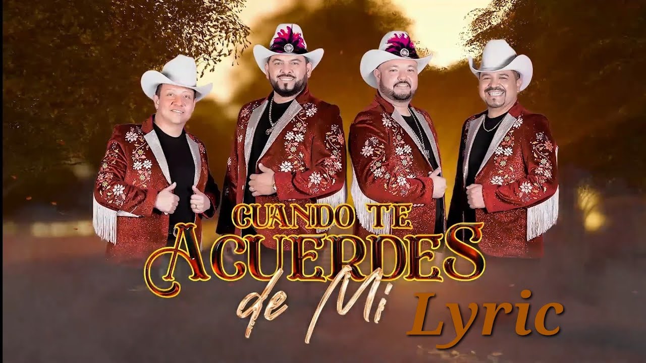 Los Viejones De Linares Cuando Te Acuerdes De Mí ( Vídeo Lyric)