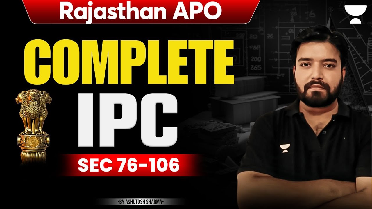 Rajasthan APO Complete IPC Section 76-106 | Ashutosh Sharma