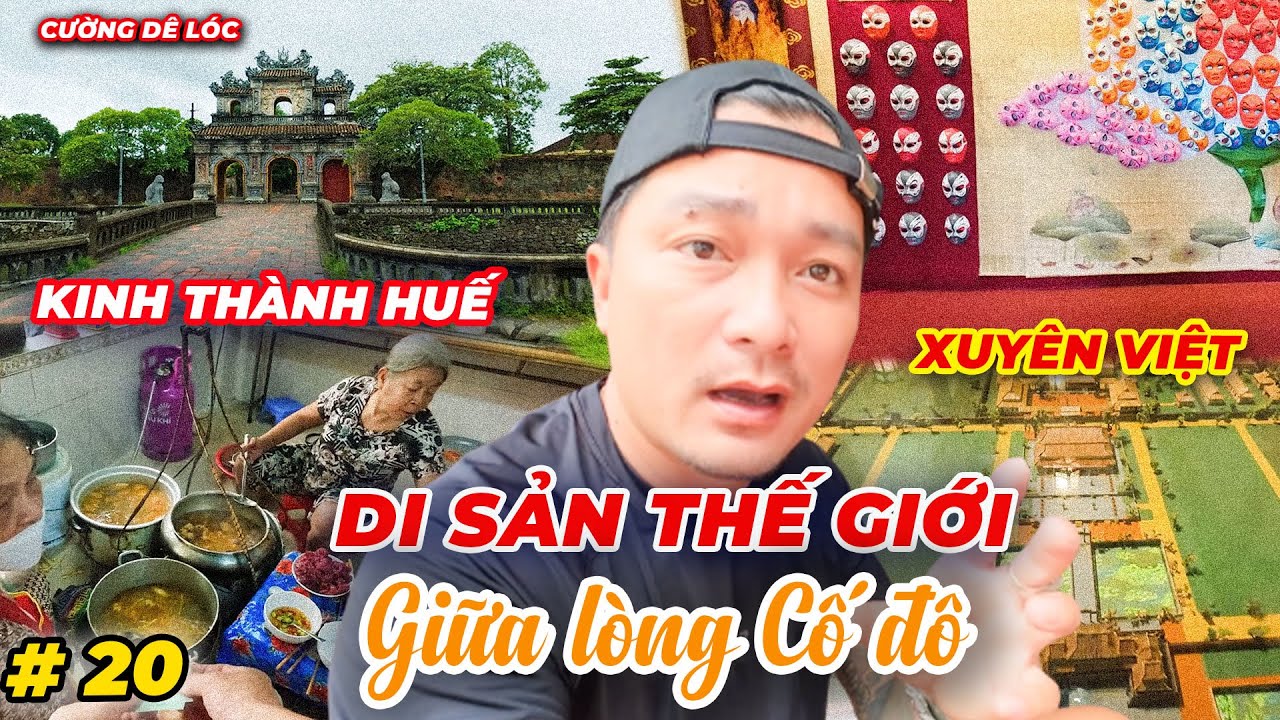 Khám Phá Kinh Thành Huế Vẻ Đẹp Giữa Lòng Cố Đô - Hành Trình Xuyên Việt - Tập 20 | Cường Dê Lóc