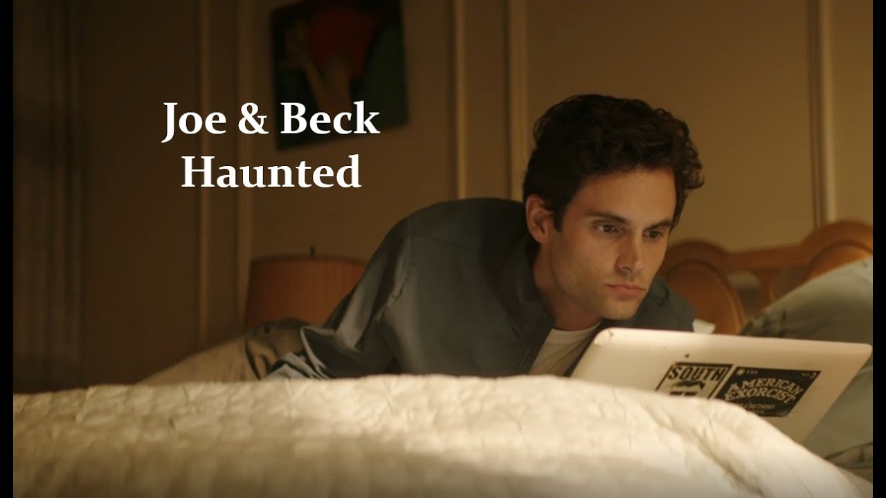 Joe & Beck ║Haunted║YOU